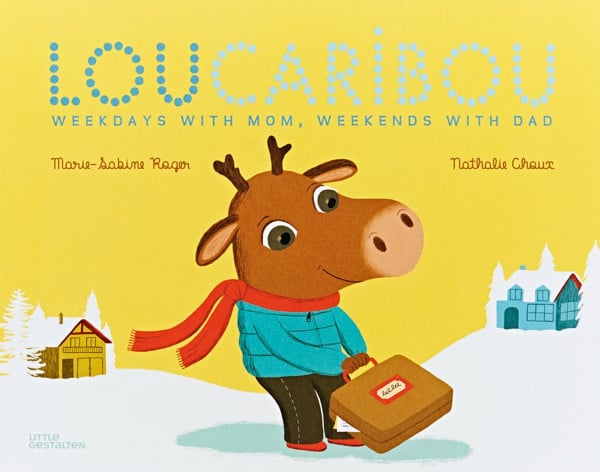 Choux, Nathalie Lou Caribou: Weekdays with Mom, Weekends with Dad