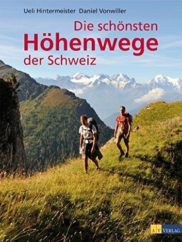 Hintermeister, Ueli Die schönsten Höhenwege der Schweiz