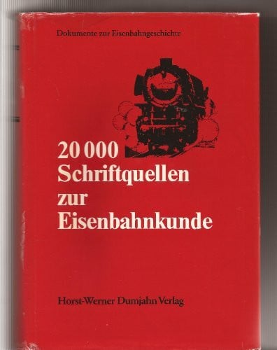 Ewald, Kurt Zwanzigtausend Schriftquellen zur Eisenbahnkunde