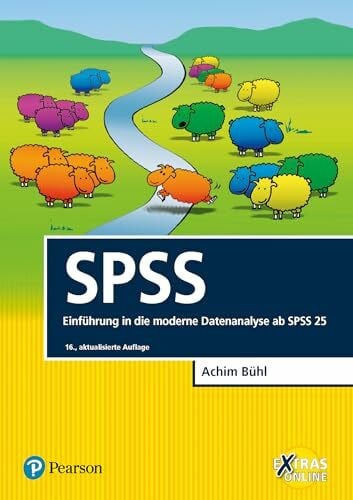 Bühl, Achim SPSS: Einführung in die moderne Datenanalyse ab SPSS 25 (Pearson Studium - Scientific Tools)