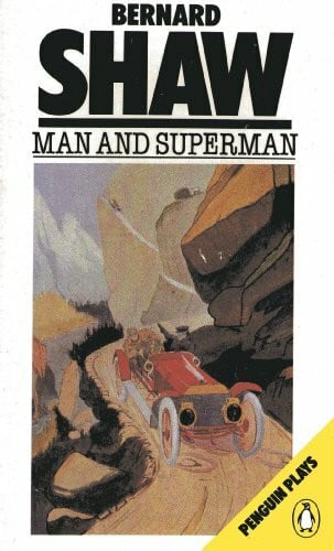 Shaw, Bernard Man And Superman: A Comedy And a Philosophy (Penguin Plays Series)