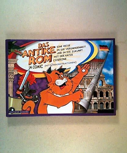 Maurilio Tavormina Das antike Rom im Comic: Eine Reise in die Vergangenheit und in die Zukunft mit der Katze Cicerone