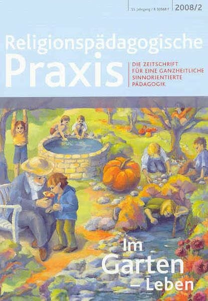Eder, Margot Im Garten - Leben: Die Zeitschrift für eine ganzheitliche, sinnorientierte Pädagogik (Religionspaedagogische Praxis: Die Zeitschrift für eine ganzheitliche, sinnorientierten Pädagogik)