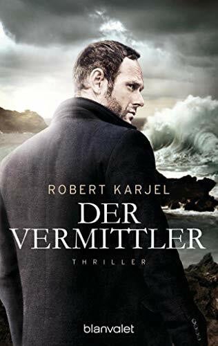 Stilzebach, Daniela Der Vermittler: Thriller (Geheimagent Ernst Grip, Band 2)
