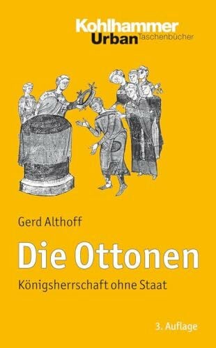 Althoff, Gerd Die Ottonen: Königsherrschaft ohne Staat (Urban-Taschenbücher, 473, Band 473)