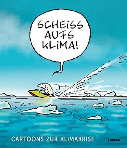 Sonntag, Martin Scheiß aufs Klima!: Cartoons zur Klimakrise | Satirisches Geschenkbuch für Erwachsene mit bitterbösen Cartoons