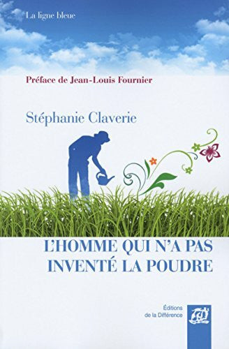 Claverie, Stéphanie L'homme qui n'a pas inventé la poudre