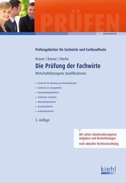 Krause, Günter Die Prüfung der Fachwirte: Wirtschaftsbezogene Qualifikationen.