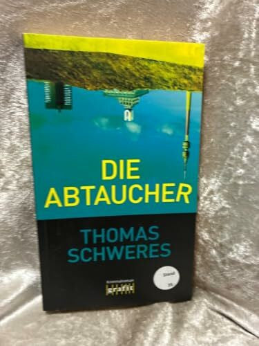 Schweres, Thomas Die Abtaucher (Schüppe & Balzack)