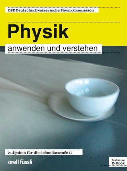 von Salis, Radolf Physik anwenden und verstehen – inkl. E-Book: Aufgaben für die Sekundarstufe II