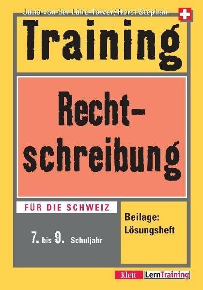 Horst Stephan Training Rechtschreibung 7. bis 9. Schuljahr: Ausgabe für die Schweiz