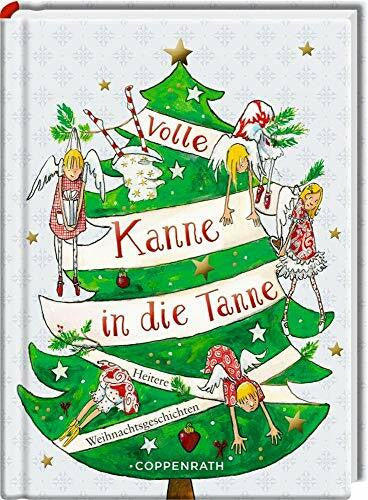 Holzmann, Angela Volle Kanne in die Tanne: Heitere Weihnachtsgeschichten (Heitere Geschichten)