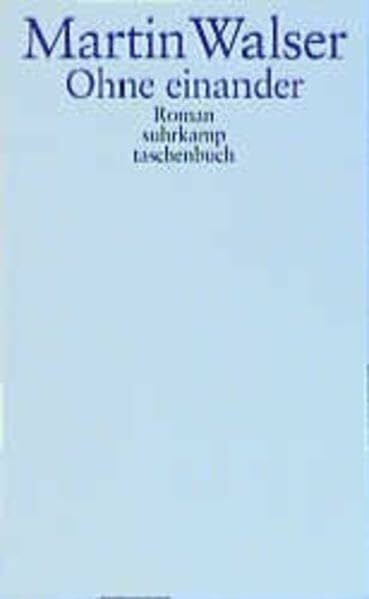 Walser, Martin Ohne einander: Roman (Suhrkamp Taschenbücher)