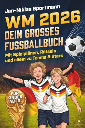 Sportmann, Jan-Niklas WM 2026 – Dein großes Fußballbuch: Mit Spielplänen, Rätseln und allem zu Teams & Stars - für Kinder ab 10
