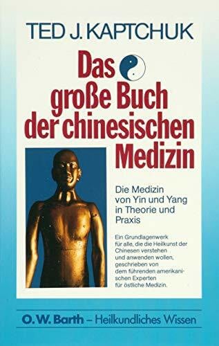 Biller, Ingeborg Das grosse Buch der chinesischen Medizin: Die Medizin von Yin und Yang in Theorie und Praxis (O. W. Barth im Scherz Verlag)