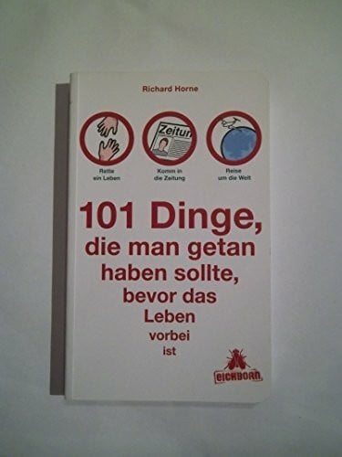 Hans Kantereit 101 Dinge, die man getan haben sollte, bevor das Leben vorbei ist