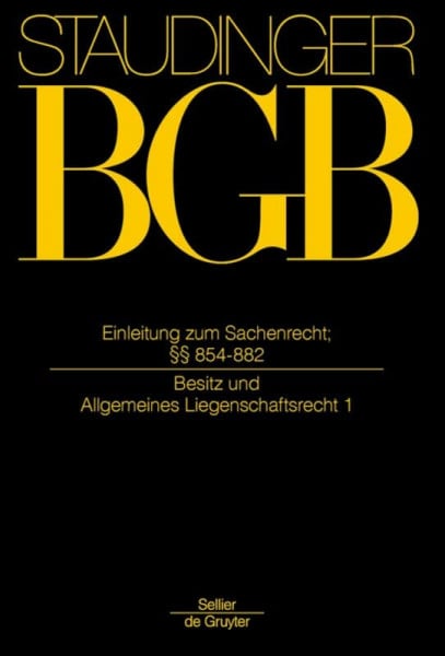 Heinze, Stefan Einleitung zum Sachenrecht; §§ 854-882 (J. von Staudingers Kommentar zum Bürgerlichen Gesetzbuch mit Einführungsgesetz und Nebengesetzen. Sachenrecht)