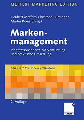 Burmann, Christoph Markenmanagement: Identitätsorientierte Markenführung und praktische Umsetzung