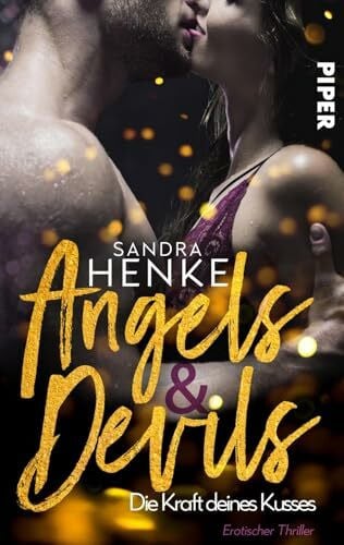 Henke, Sandra Angels & Devils - Die Kraft deines Kusses (Angels & Devils 2): Erotischer Thriller | Für Fans von Romantic Suspense und Bad Boys