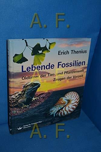 Thenius, Erich Lebende Fossilien: Oltimer der Tier- und Pflanzenwelt - Zeugen der Vorzeit