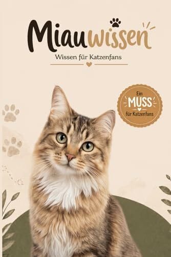 Lindner, Dr. Dominic Miauwissen - Wissen für Katzenfans: Perfektes Geschenk für Katzenfans, Katzenliebhaber & Katzenbesitzer – Katzenbuch mit Wissen, Fakten und spannenden ... - unnützes Wissen - Geburtstag, Kater