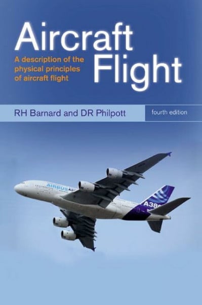 Barnard, R.H. Aircraft Flight: A Description of the Physical Principles of Aircraft Flight