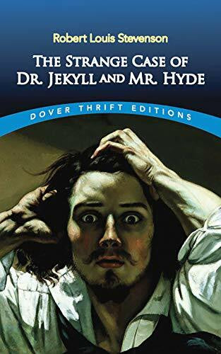 Stevenson, Robert Louis The Strange Case of Dr. Jekyll and Mr. Hyde (Dover Thrift Editions)
