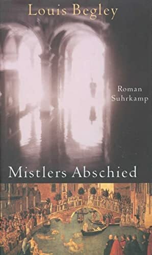 Begley, Louis Mistlers Abschied. Roman