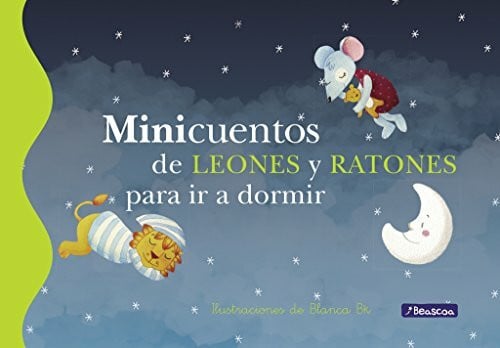Blanca Bk Minicuentos de leones y ratones para ir a dormir (Cuentos infantiles)