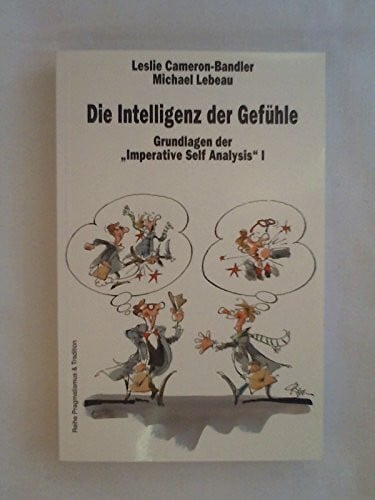 Lebeau, Michael Die Intelligenz der Gefühle: Grundlagen der 'Imperative Self'-Therapie I (Pragmatismus und Tradition)