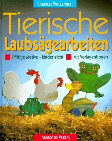 Gabriele Wollenheit Tierische Laubsägearbeiten