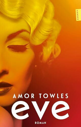 Towles, Amor Eve: Roman