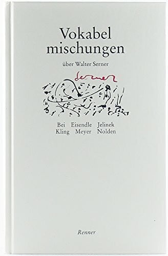 Raimund Meyer Vokabelmischungen: Über Walter Serner