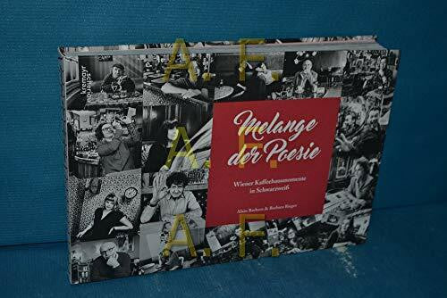 Rieger, Barbara Melange der Poesie: Wiener Kaffeehausmomente in Schwarzweiß