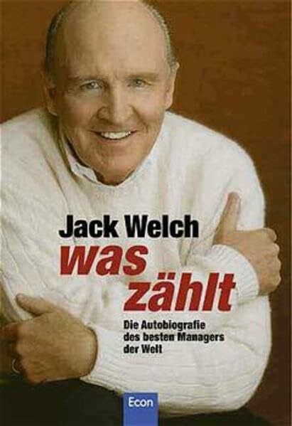 Gebauer, Stephan Was zählt: Die Autobiographie des besten Managers der Welt