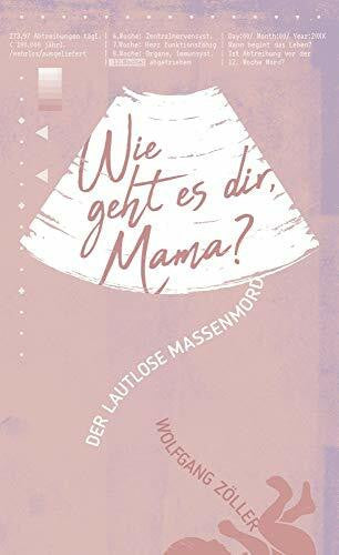 Binder, Lucian Wie geht es dir, Mama?: Der lautlose Massenmord
