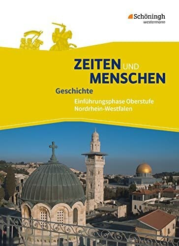 Ostermann, Thomas Zeiten und Menschen - Geschichtswerk für die gymnasiale Oberstufe in Nordrhein-Westfalen u.a. - Ausgabe 2014: Schulbuch 1 Einführungsphase