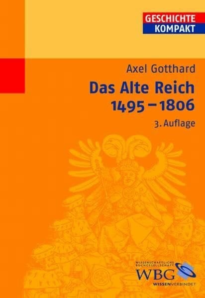 Gotthard, Axel Das Alte Reich (Geschichte Kompakt)