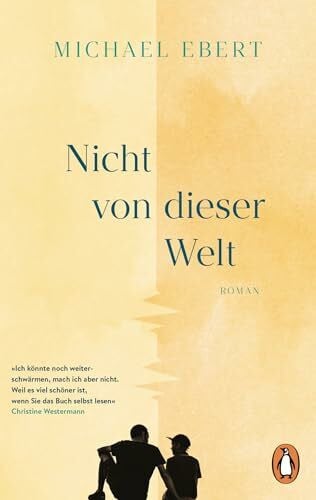 Ebert, Michael Nicht von dieser Welt: Roman - 'Ich könnte noch weiterschwärmen, mach ich aber nicht. Weil es viel schöner sein wird, wenn Sie das Buch selbst lesen.' (Christine Westermann)