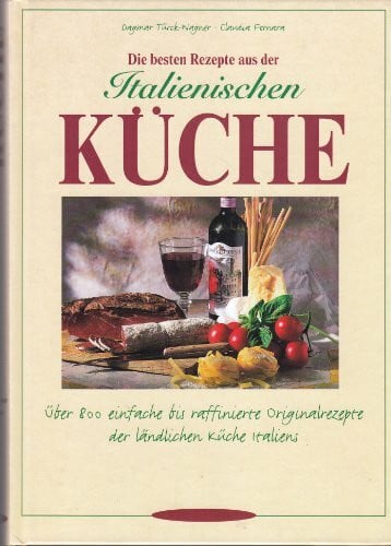 Claudia Fornara Die besten Rezepte aus der Italienischen KÜCHE