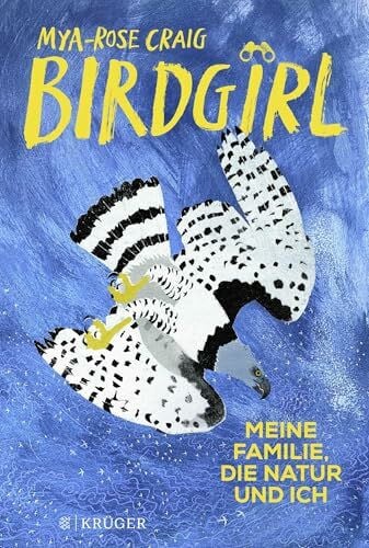 Fischer, Andrea Birdgirl: Meine Familie, die Natur und ich.