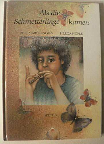 Sohn, Rosemarie P. Als die Schmetterlinge kamen
