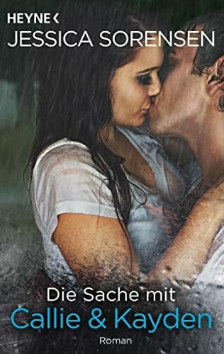 Sorensen, Jessica Die Sache mit Callie und Kayden: Callie und Kayden 1 - Roman