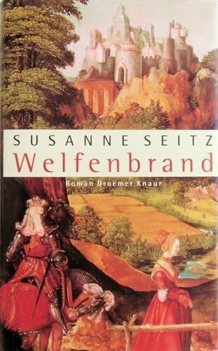 Seitz, Susanne Welfenbrand: Roman