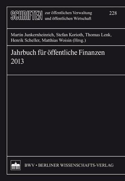 Martin Junkernheinrich Jahrbuch für öffentliche Finanzen 2013 (Schriften zur öffentlichen Verwaltung und öffentlichen Wirtschaft)