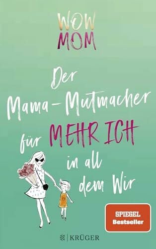 Nachtsheim, Katharina WOW MOM: Der Mama-Mutmacher für mehr Ich in all dem Wir (Stadt-Land-Mama, Band 2)