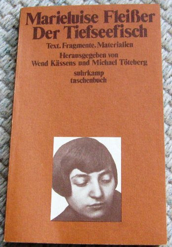 Marieluise Fleißer Der Tiefseefisch. Text, Fragmente, Materialien.