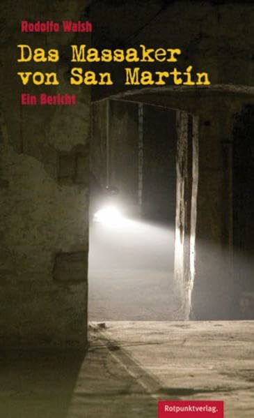 Rodolfo Walsh Das Massaker von San Martín: Roman
