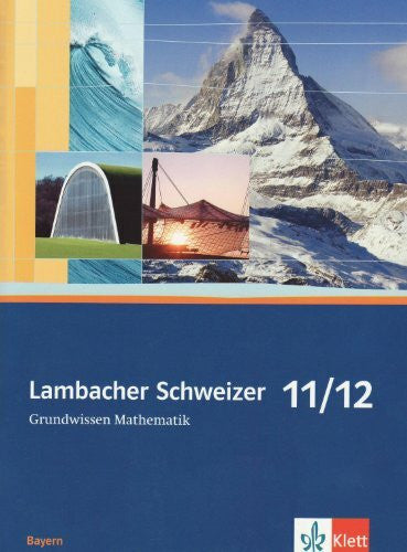 Kestler, Christine Lambacher Schweizer Mathematik Grundwissen 11/12. Ausgabe Bayern: Arbeitsheft zum Nachschlagen Klassen 11/12 (Lambacher Schweizer. Ausgabe für Bayern ab 2009)