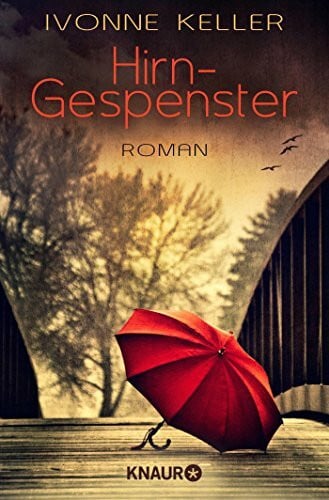 Keller, Ivonne Hirngespenster: Roman